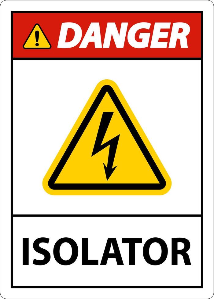 Danger Isolator Sign On White Background vector