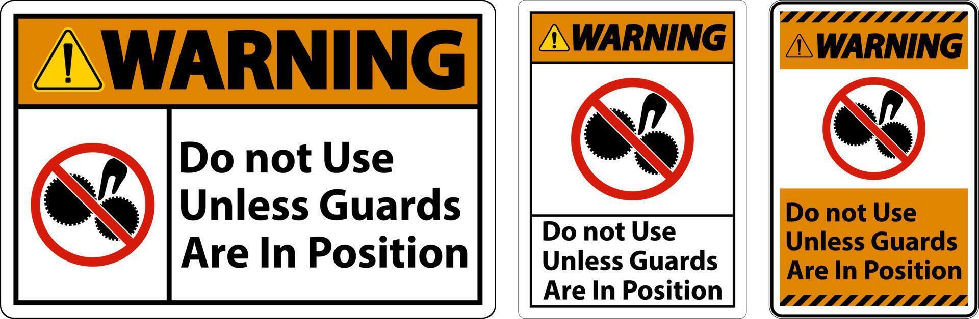 Warning Do Not Use Unless Guards Are In Position Sign vector