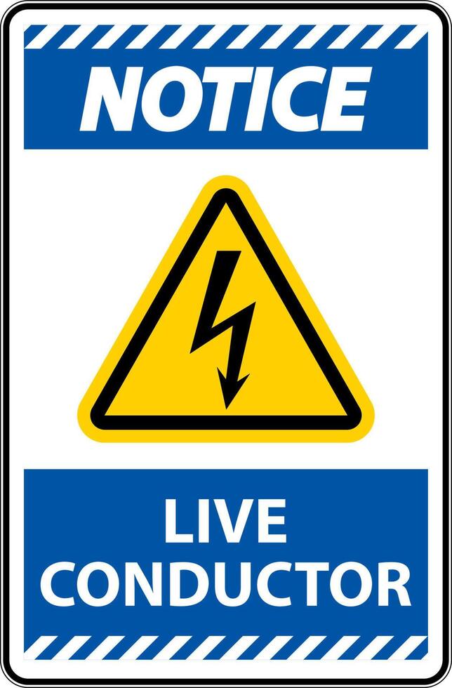 Notice Live Conductor Sign On White Background vector