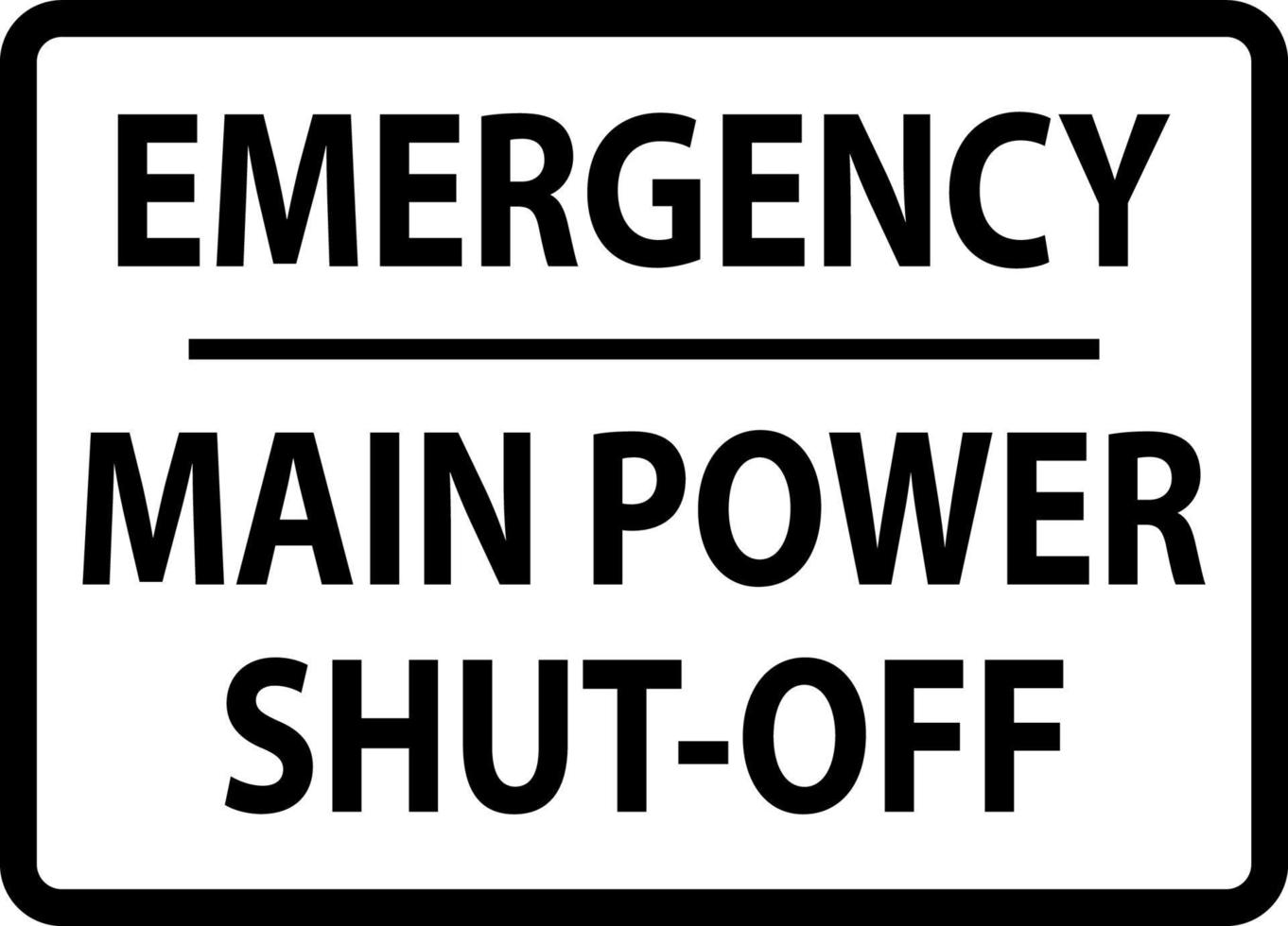 Emergency Main Power Shut-Off Sign On White Background vector