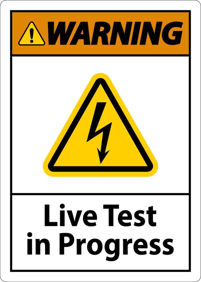 Warning Live Test In Progress Sign On White Background vector