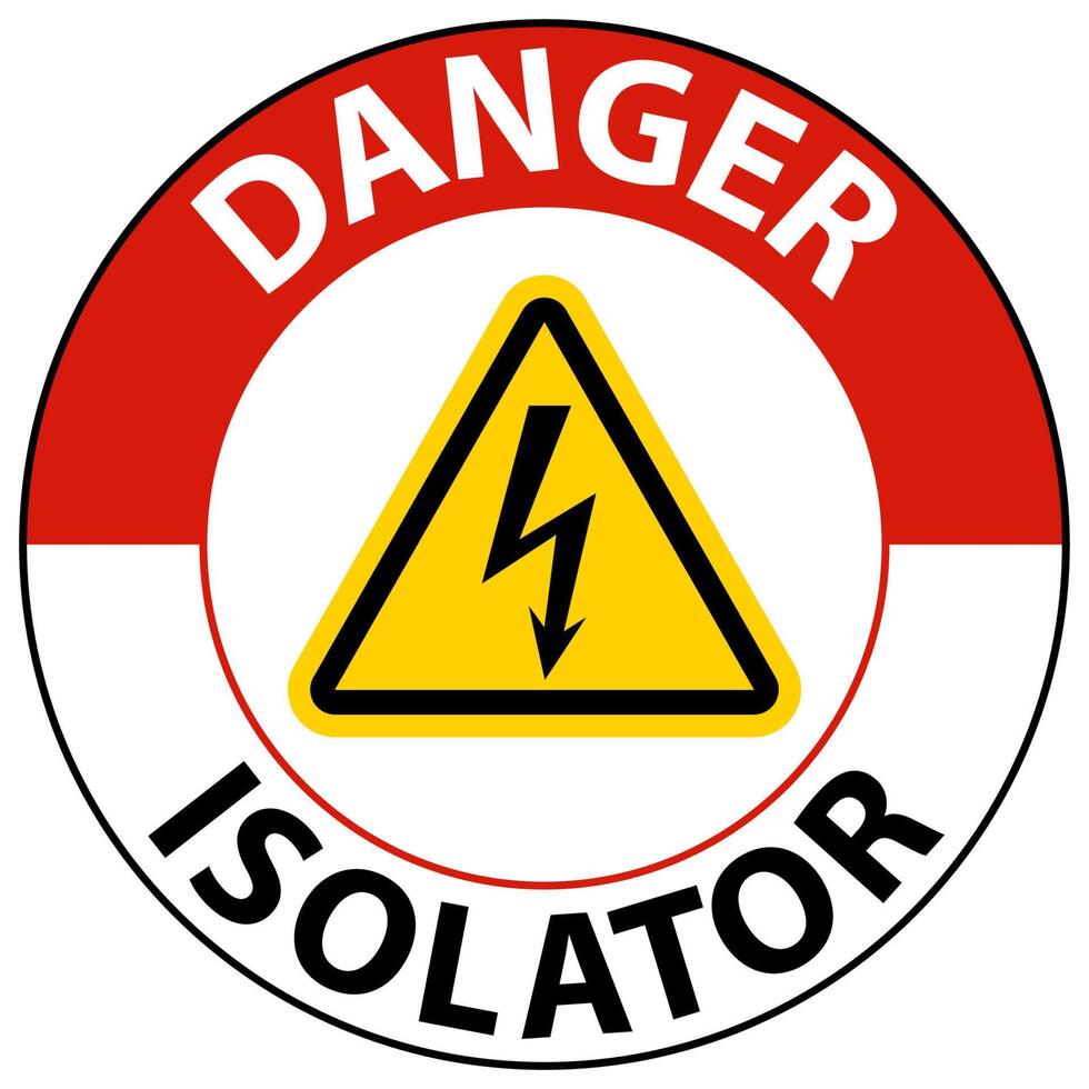 Danger Isolator Sign On White Background vector