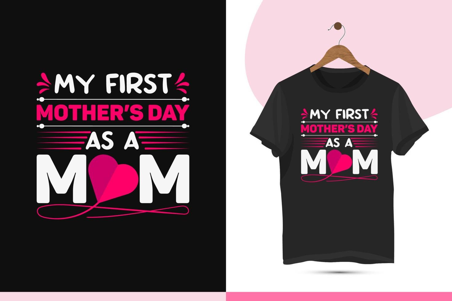 Mother's day unique typography t-shirt design template. This design also can use in mugs, bags, stickers, backgrounds, and different print items. Design quote My first mother's day as a mom. vector