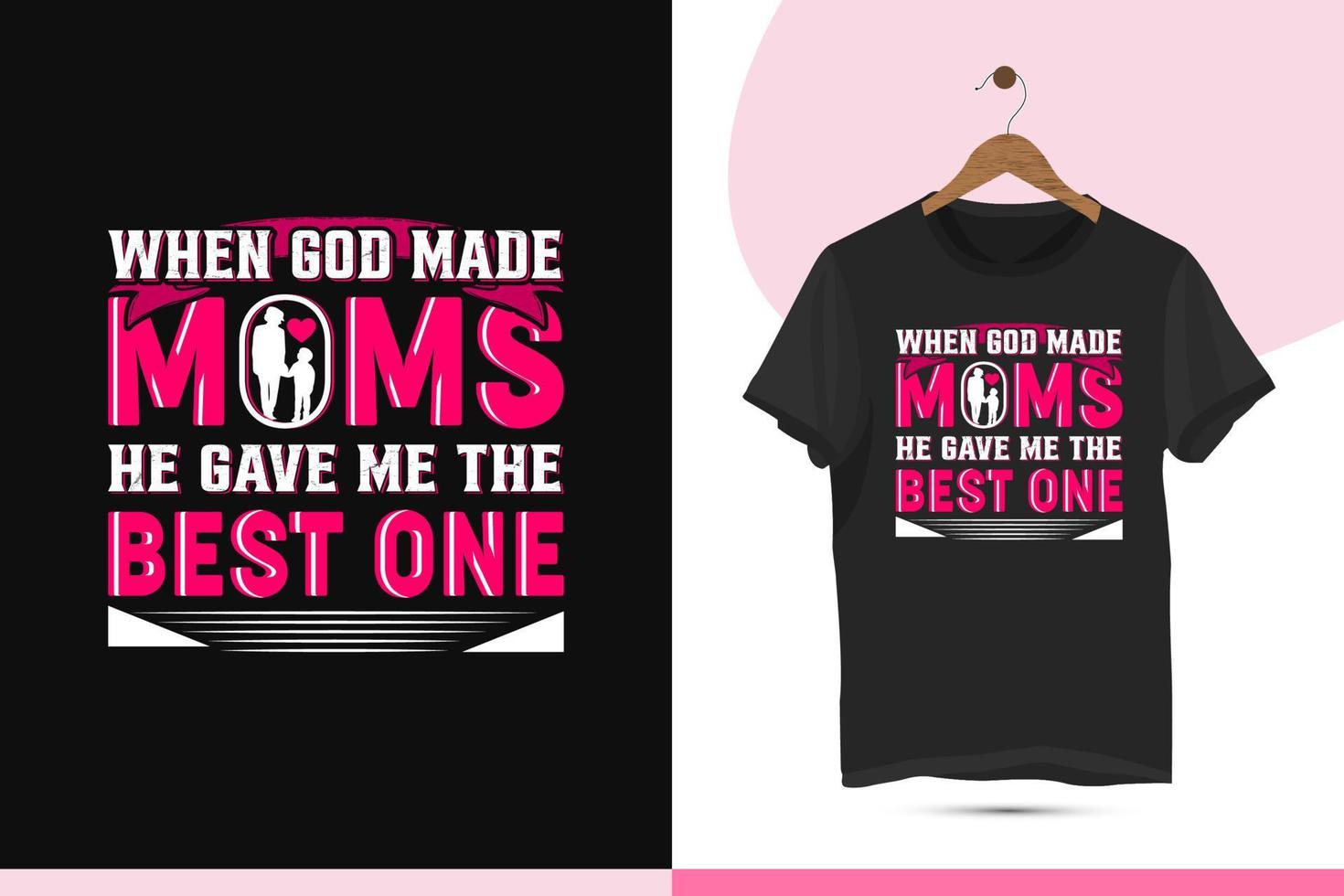 Mother's day typography t-shirt design template.  This design is for a shirt, mug, bag, and Pillows. Editable and customizable illustration. Design quotes When god made Mom he gave me the best one. vector