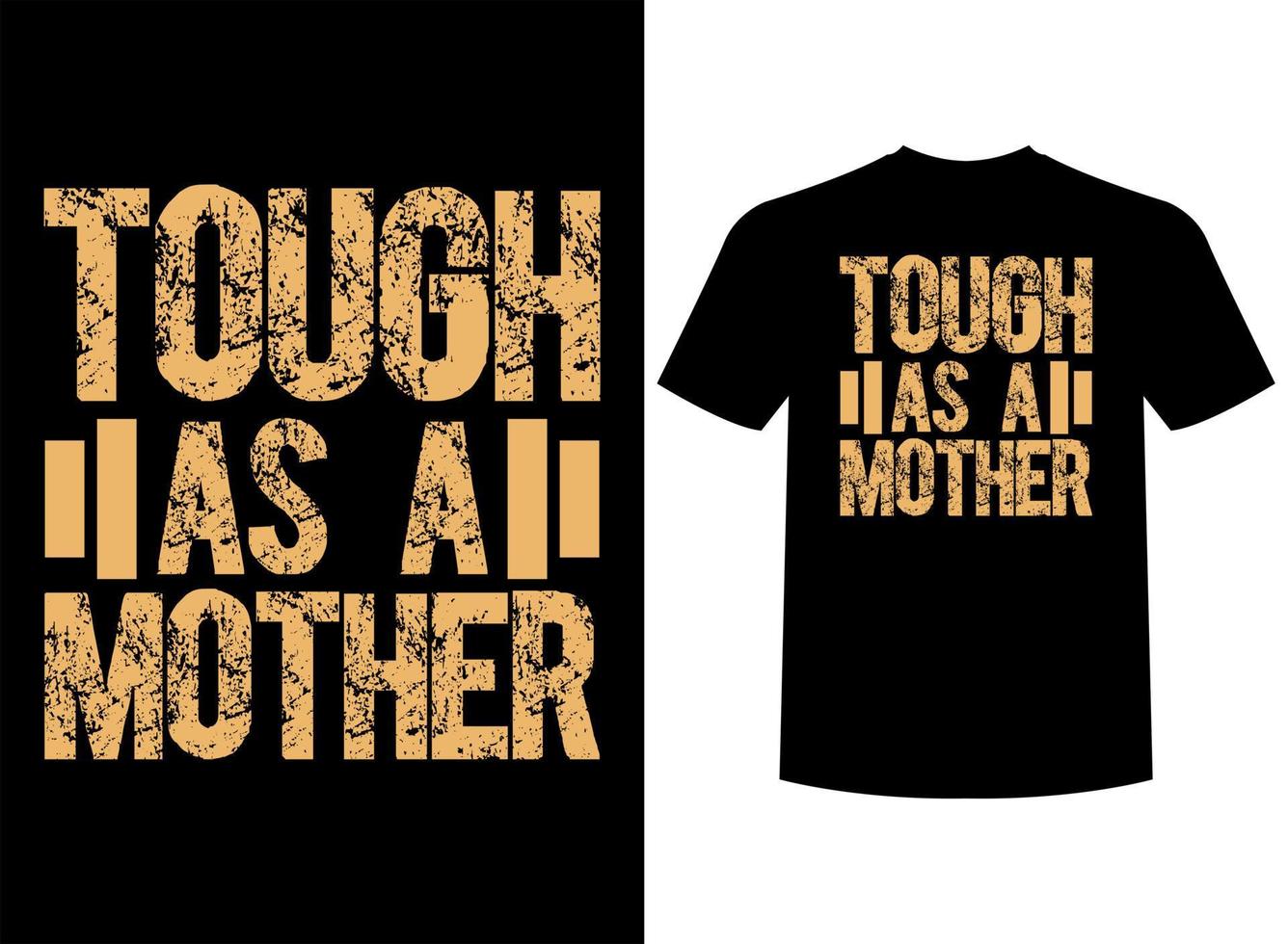 Tough As A Mother Print-ready T-Shirt Design vector