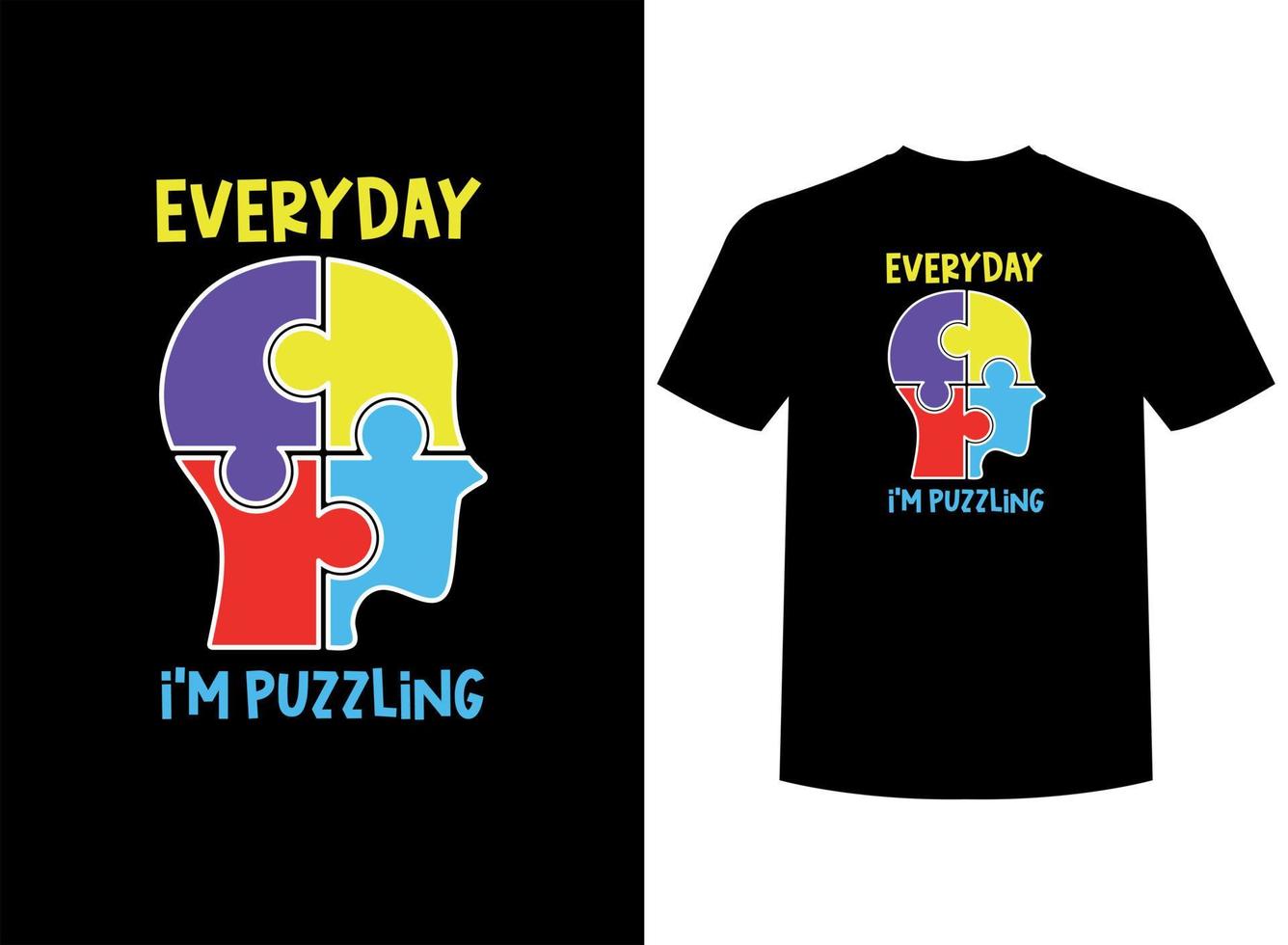 Everyday I'm Puzzling Print-ready T-Shirt Design vector