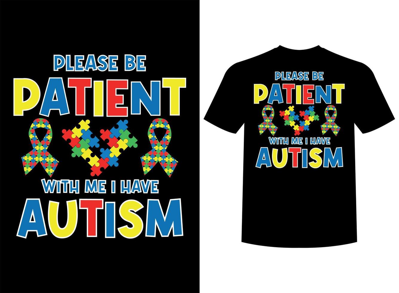 Please Be Patient With Me I Have Autism Print-ready T-Shirt Design vector