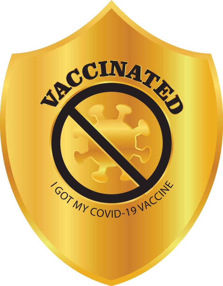 Golden shield of vaccinated badge or stamp. vector illustration for vaccination campaign badge