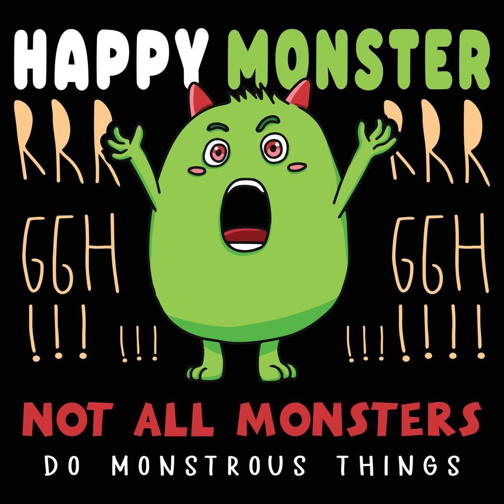 Cute little monster. Not all monsters do monstrous things. Vector illustration for sticker, t shirt design, jacket, hoodie, poster, apparel, poster, etc