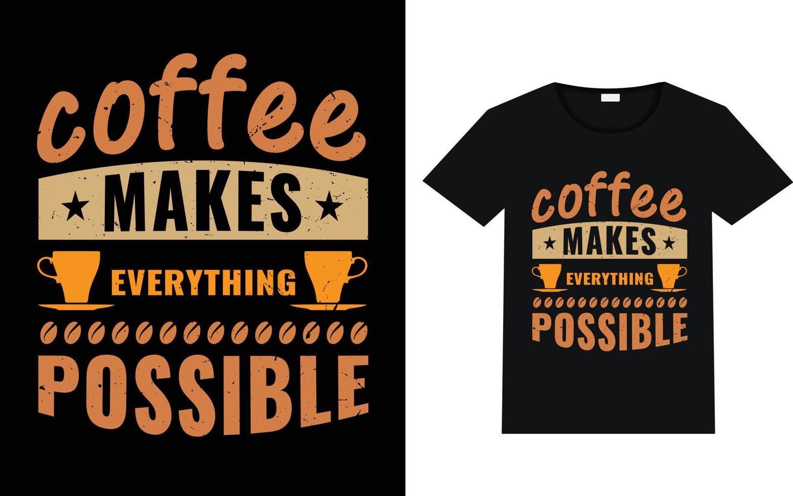 café hace todo café.posible vector camiseta diseño.