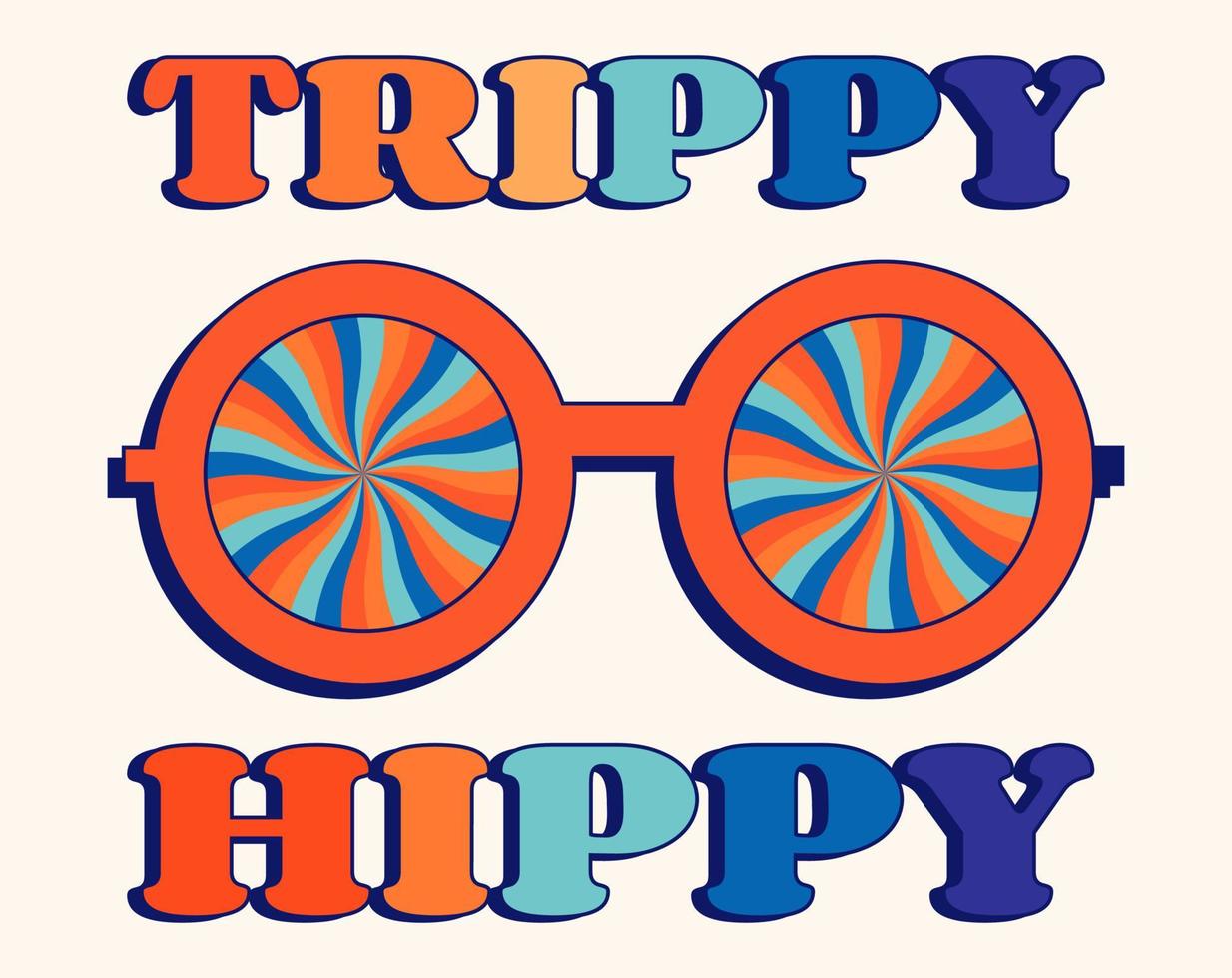 Trippy Hippy phrase with round sunglasses with psychedelic spirals inside, groovy poster in 1970s style, vector banner, poster, card with quotation in 70s old fashioned style.