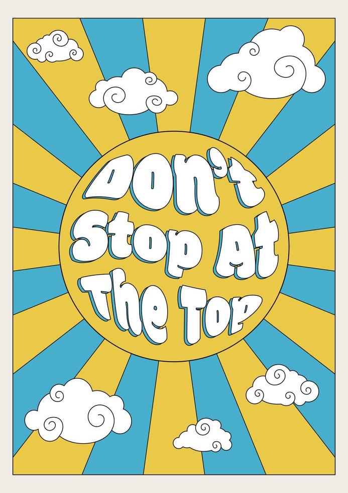 Retro poster in groovy style with sun in the sky with clouds and motivational phrase, vertical vector banner, card, 1970s poster with old fashioned font.