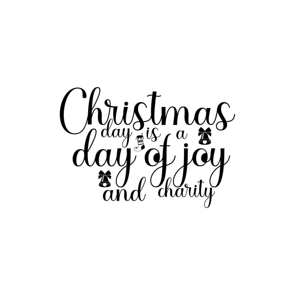 Christmas day is a day of joy and charity T-shirt design vector