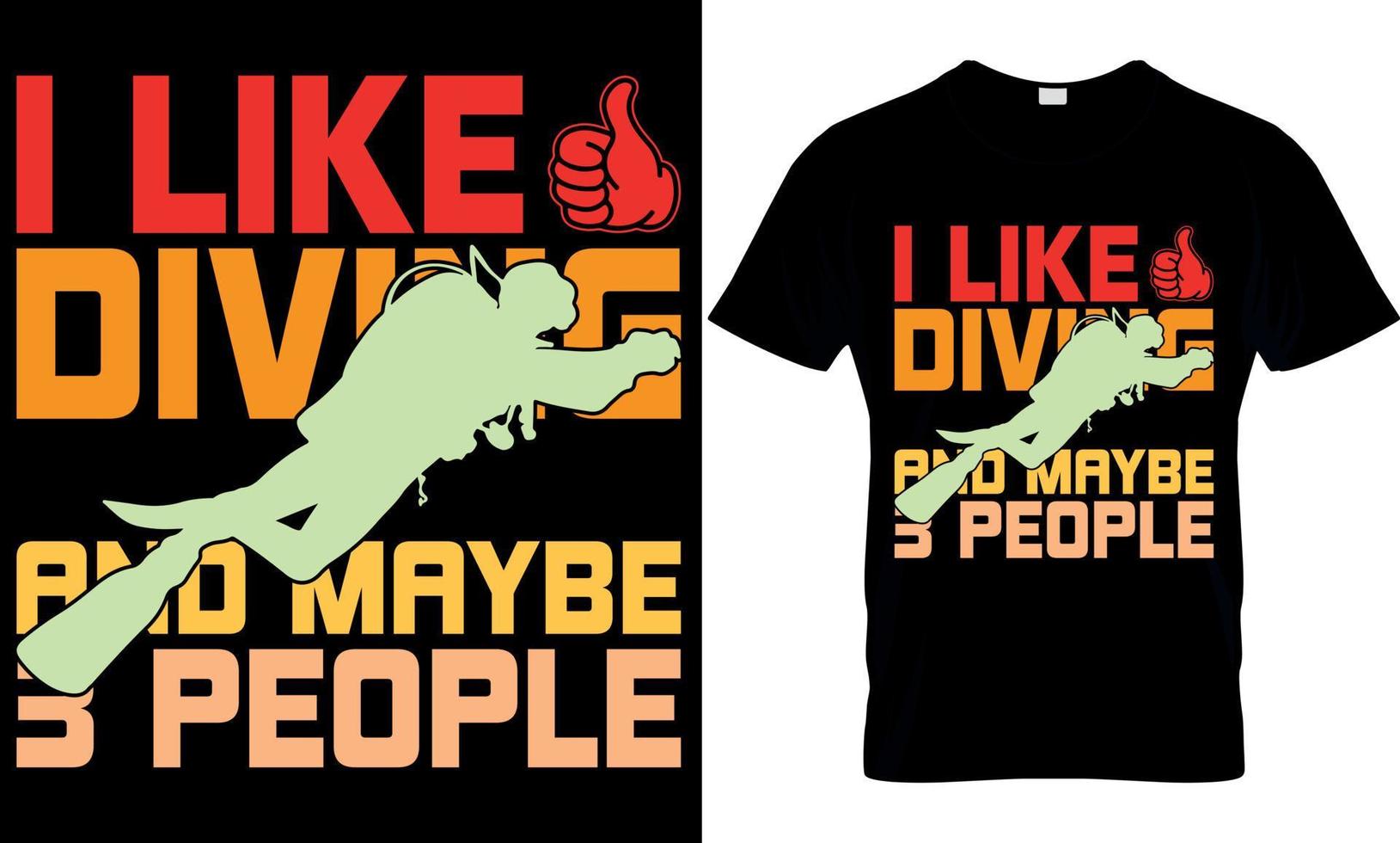 scuba diving typography t-shirt design with editable vector graphic. i like diving and maybe 3 people