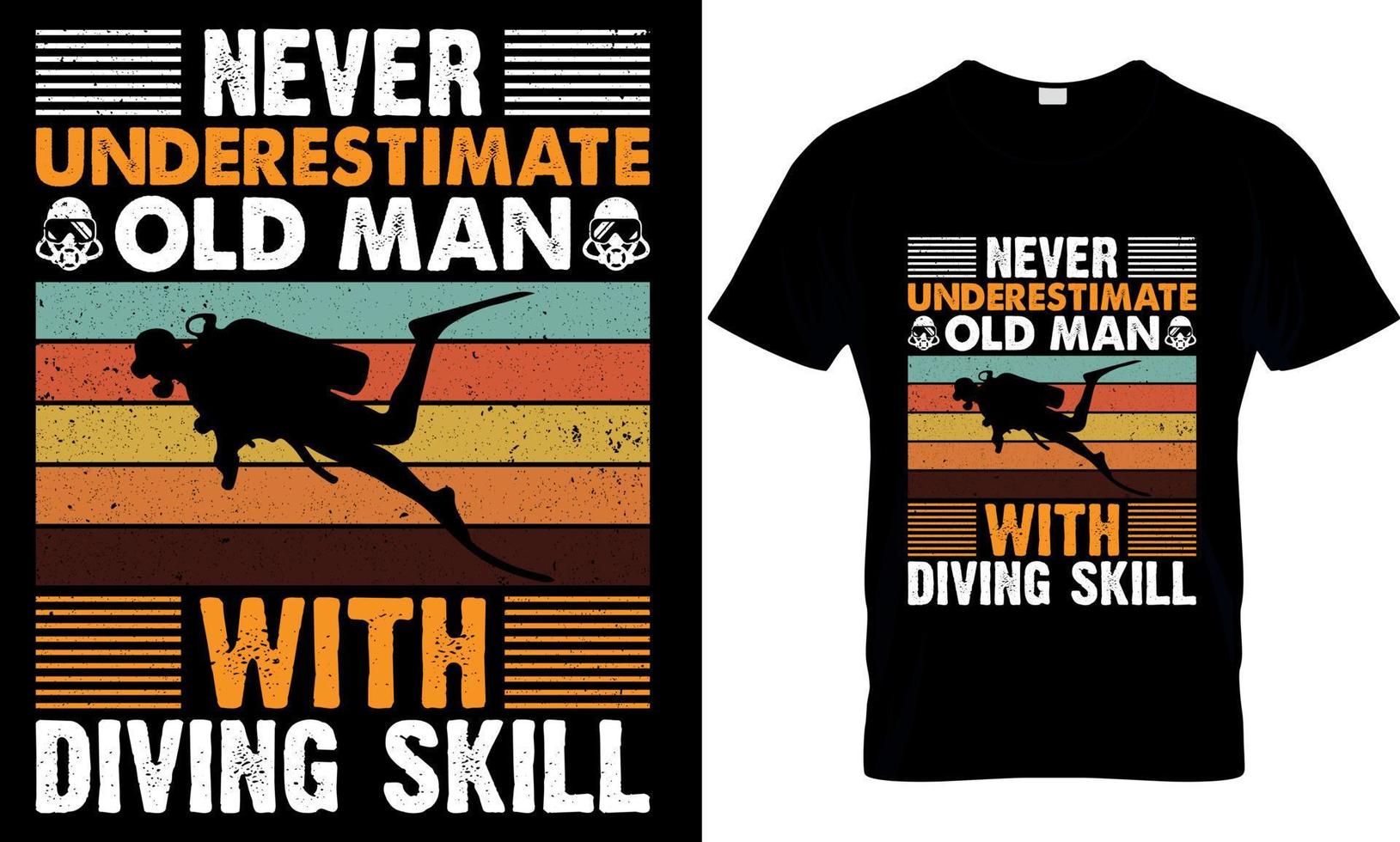 scuba diving typography t-shirt design with editable vector graphic. never underestimate old man with diving skill