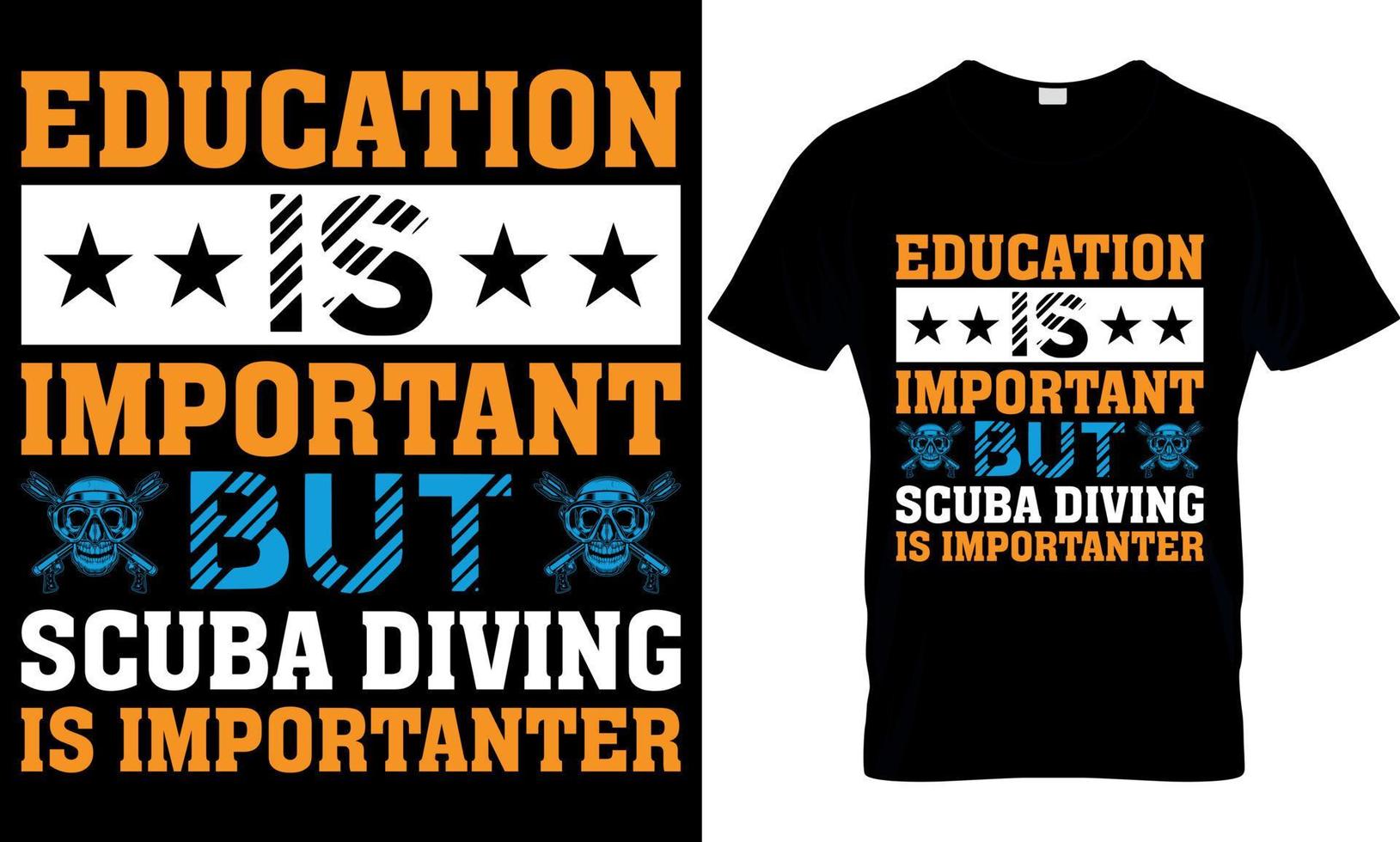 scuba diving typography t-shirt design with editable vector. education is important but scuba diving is importanter vector