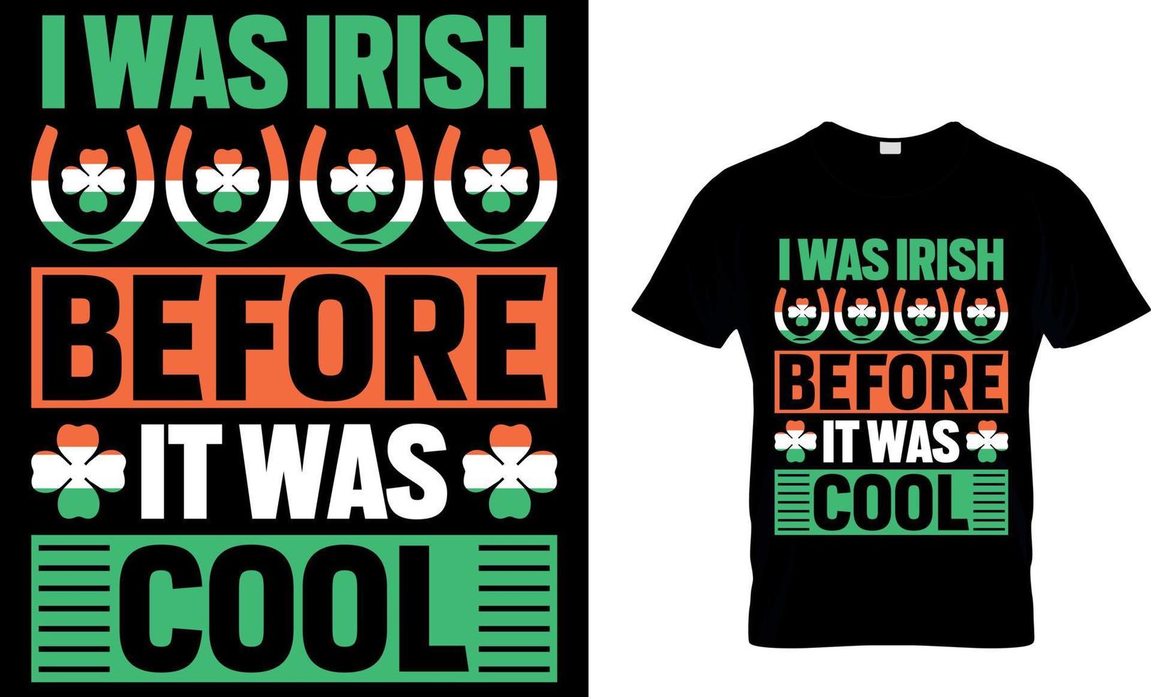 i was irish before it was cool. Irish for Today t-shirt design vector. For t-shirt print and other uses. vector