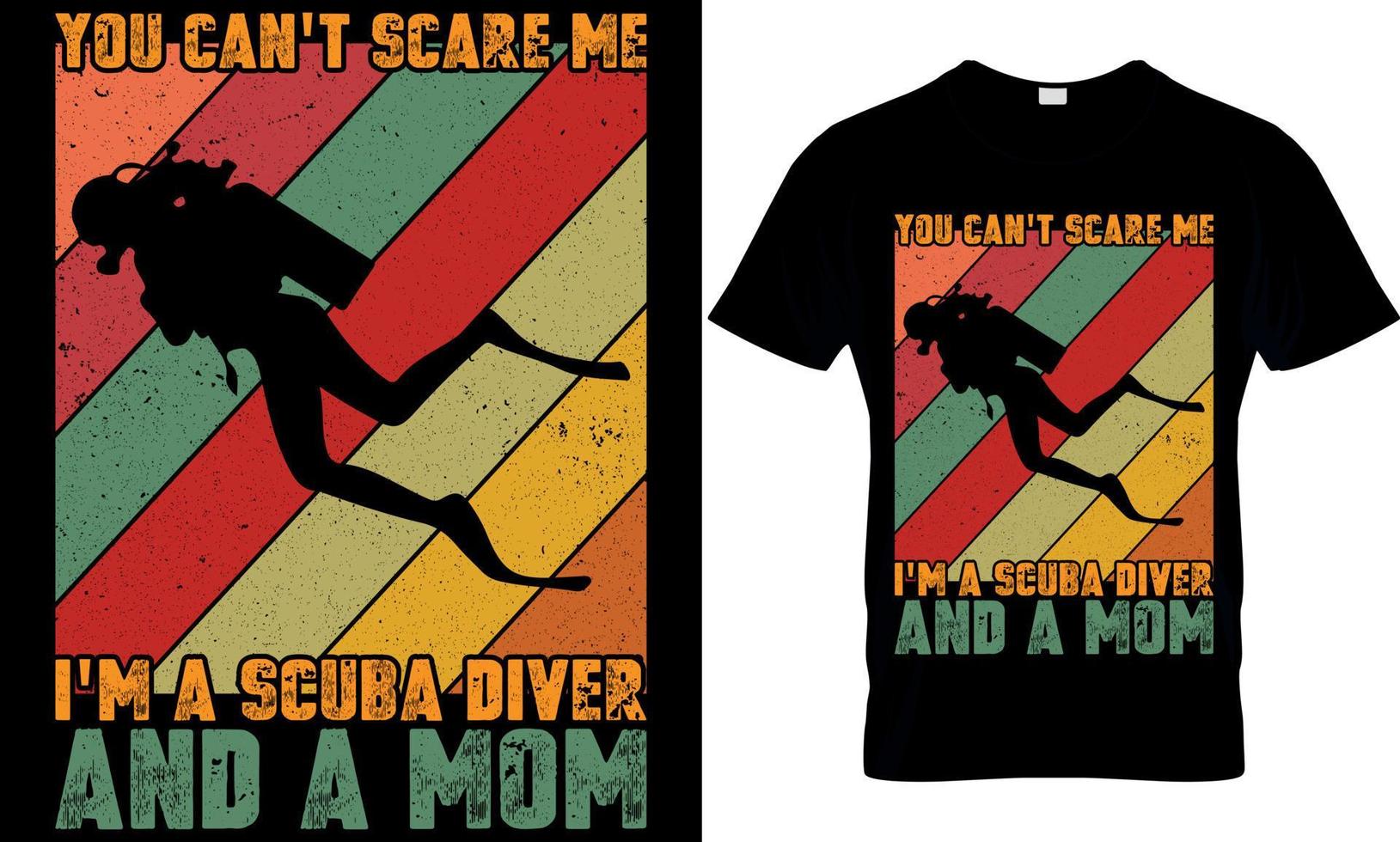 scuba diving typography t-shirt design with editable vector graphic. you can't scare me i'm a scuba diver and a mom