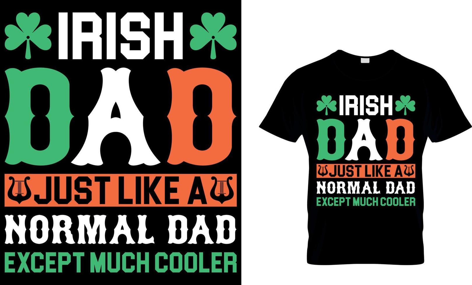 irish dad just like a normal dad except much cooler. Irish for Today t-shirt design vector. For t-shirt print and other uses. vector