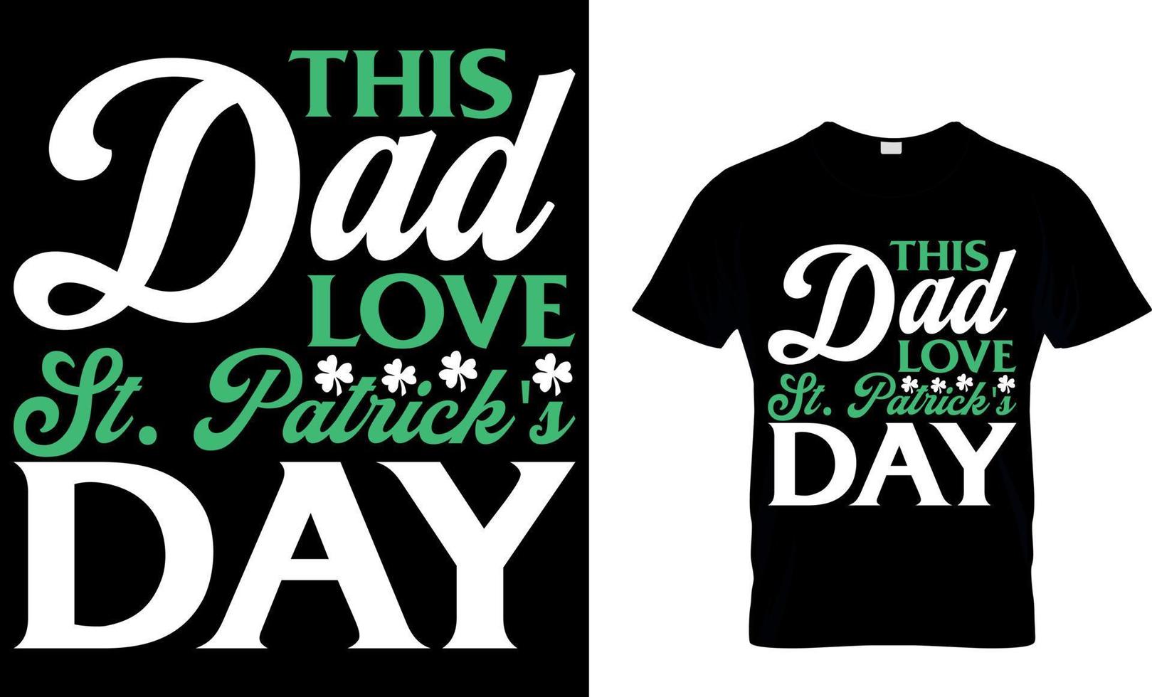 esta papá amor S t patrick's día. irlandesa para hoy camiseta diseño vector. para camiseta impresión y otro usos. vector