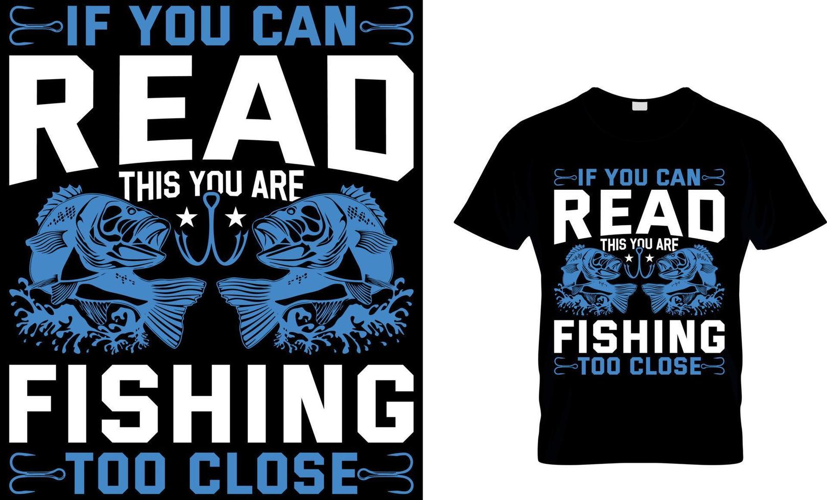 if you can read this you're fishing too close. fishing t-shirt design template. vector