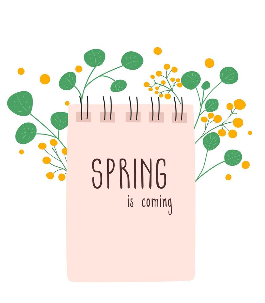 Spring is coming. Vector illustration of notepad with flowers. Spring postcard