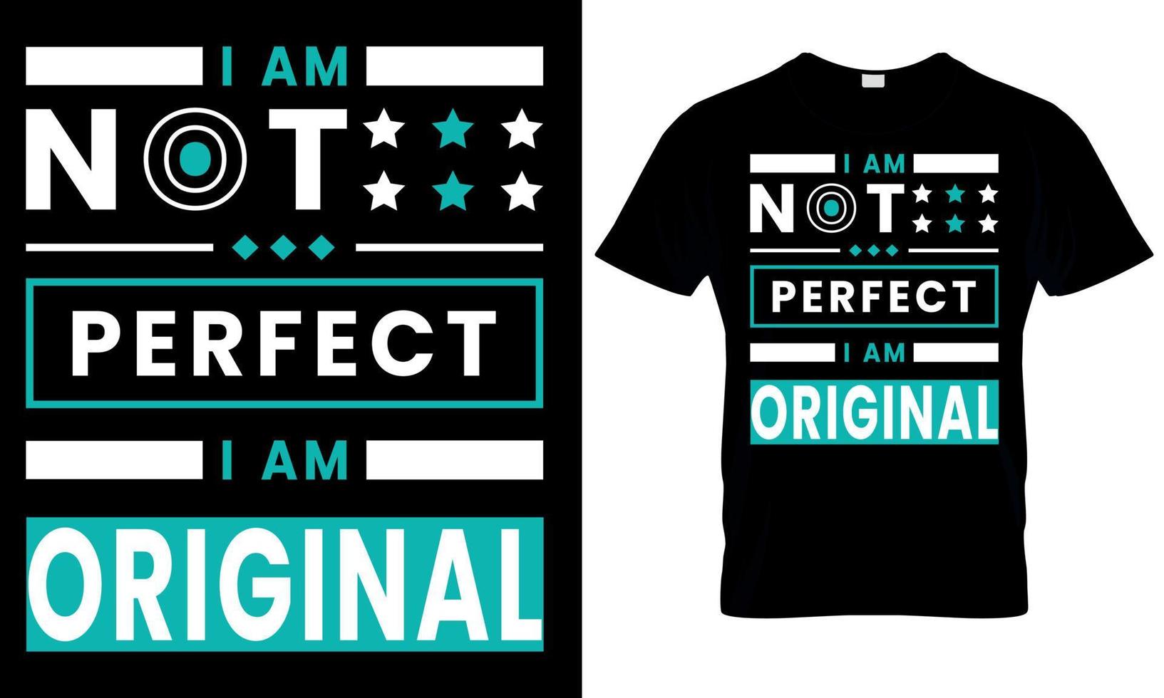 yo a.m no Perfecto yo a.m original tipografía t- camisa diseño vector