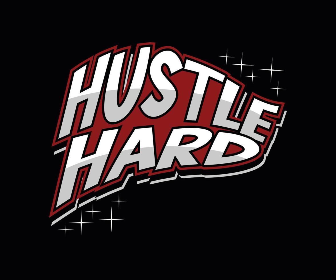 Hustle Hard modern futuristic typography font with lettering. Creative artwork for your t-shirt print, card, poster, banner, pin, etc vector