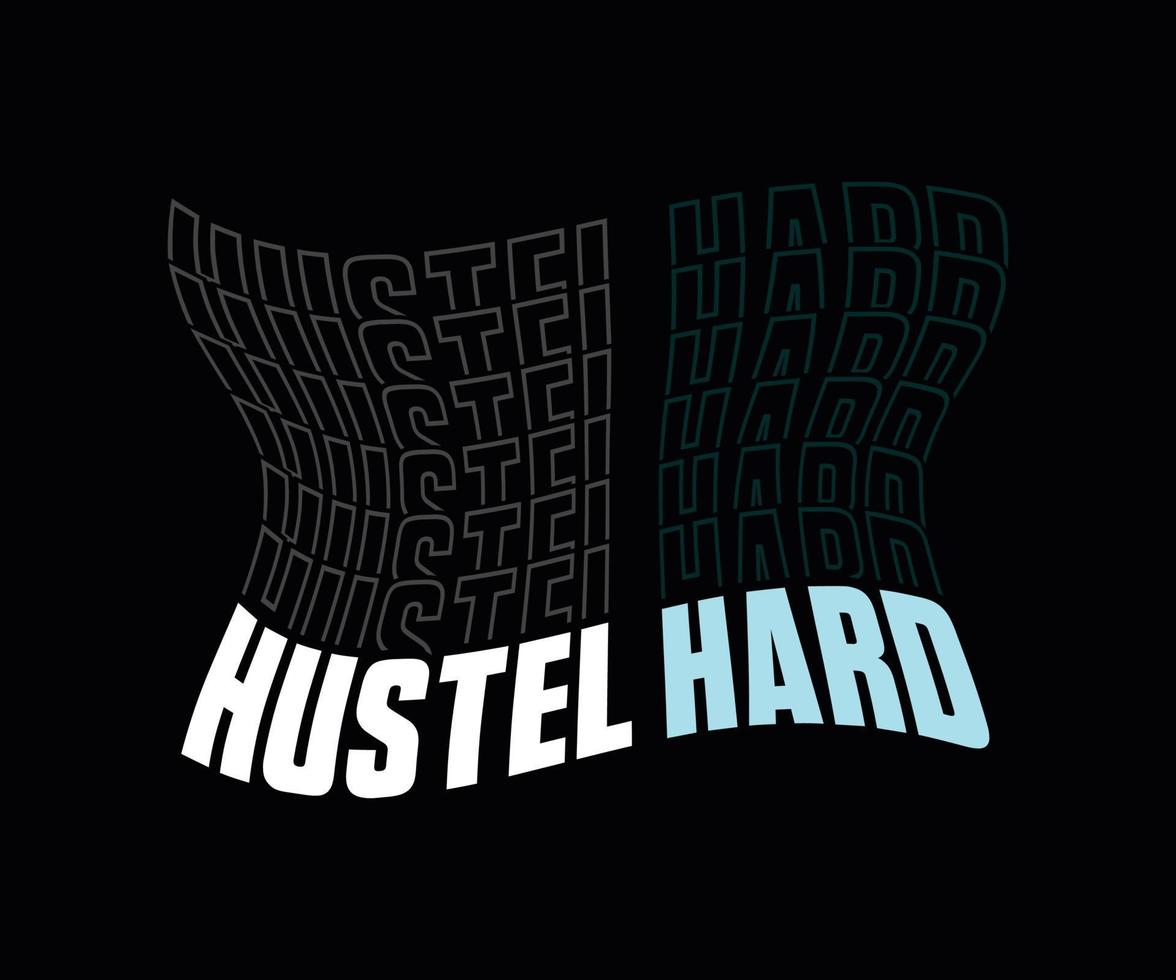 Hustle Hard modern futuristic typography font with lettering. Creative artwork for your t-shirt print, card, poster, banner, pin, etc vector