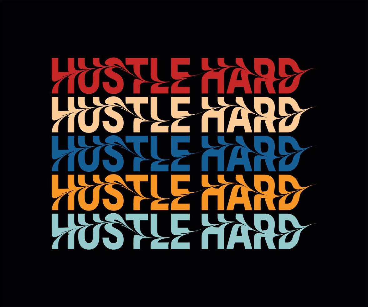 Hustle Hard modern futuristic typography font with lettering. Creative artwork for your t-shirt print, card, poster, banner, pin, etc vector