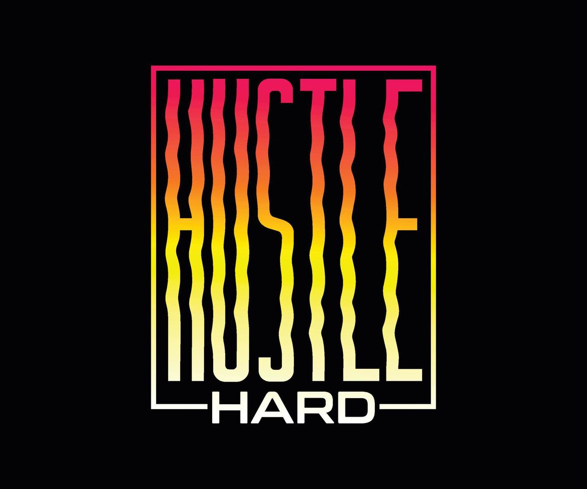 Hustle Hard modern futuristic typography font with lettering. Creative artwork for your t-shirt print, card, poster, banner, pin, etc vector