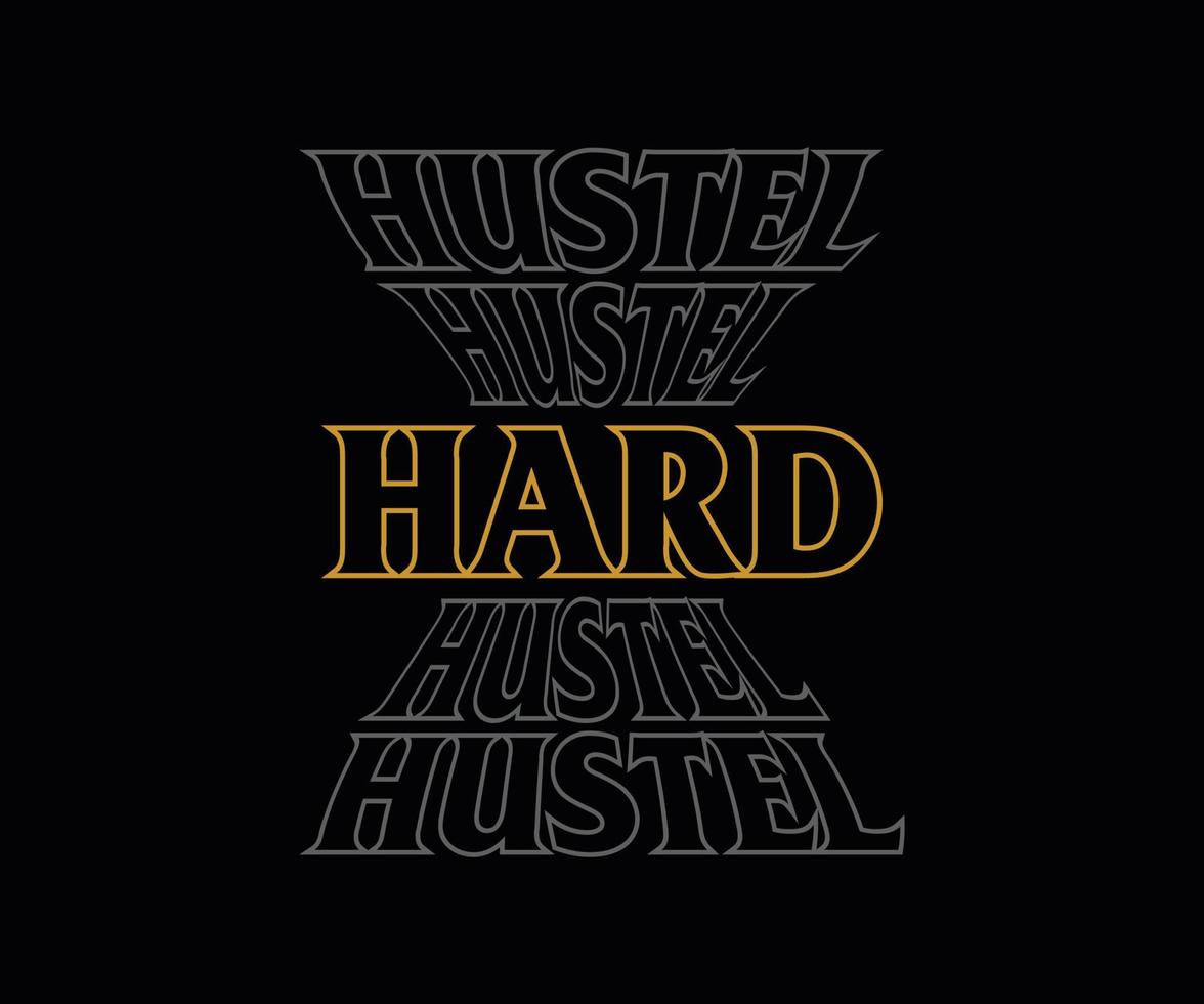 Hustle Hard modern futuristic typography font with lettering. Creative artwork for your t-shirt print, card, poster, banner, pin, etc vector