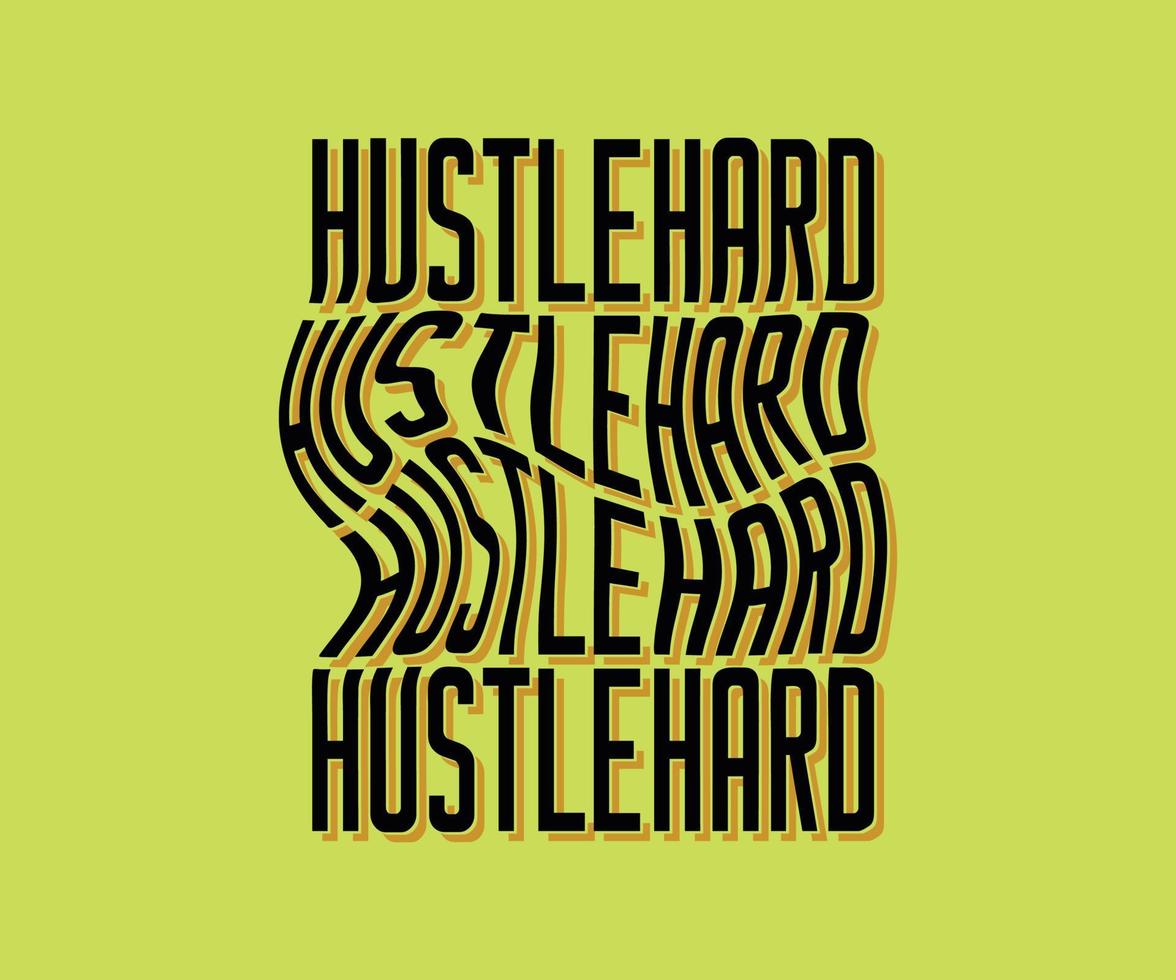 Hustle Hard modern futuristic typography font with lettering. Creative artwork for your t-shirt print, card, poster, banner, pin, etc vector