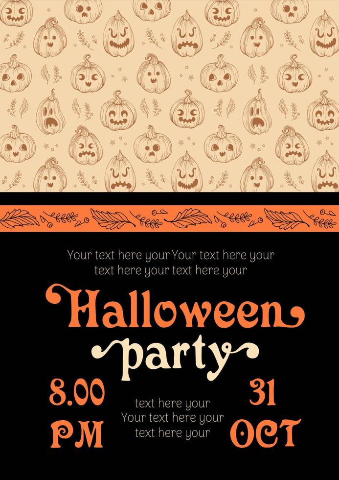 Happy Halloween. Party invitation with Jack o lantern. Vintage lettering, pattern. Pumpkins in hand drawn style with scary and funny faces. For frame, template, postcards, banners, flyer vector