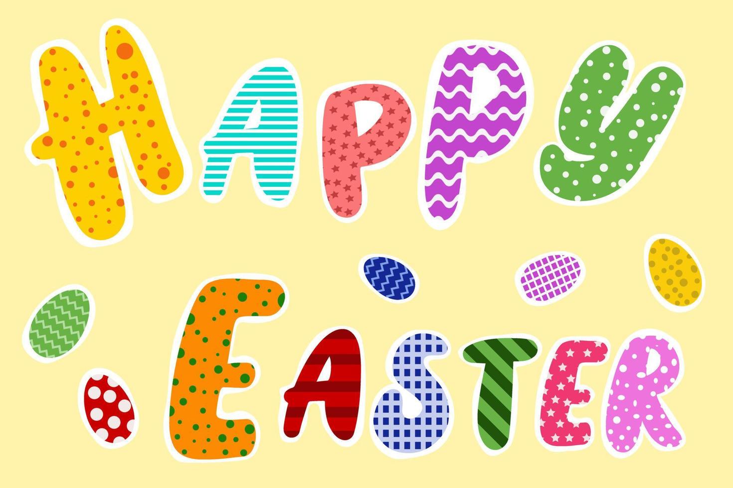 Happy Easter, bright colorful letters with different patterns. Design for postcards, posters, flyers. vector