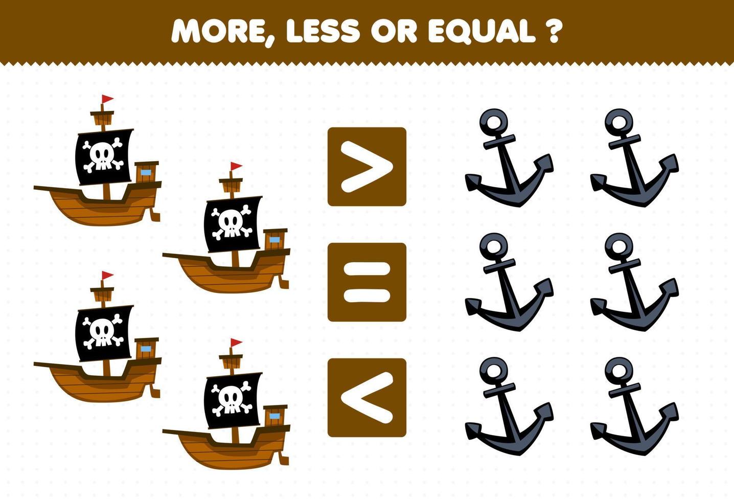 Education game for children more less or equal count the amount of cute cartoon ship and anchor picture printable pirate worksheet vector