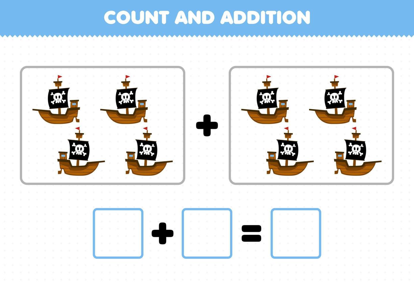 Education game for children fun addition by counting cute cartoon ship pictures printable pirate worksheet vector