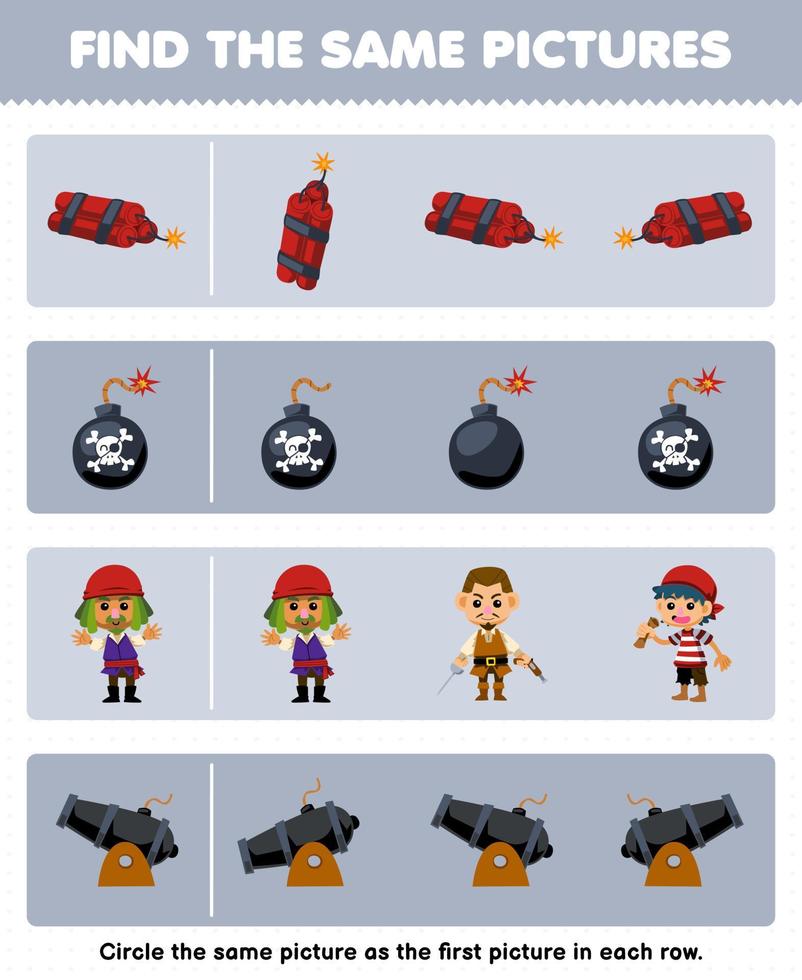 Education game for children find the same picture in each row of cute cartoon dynamite bomb man and cannon printable pirate worksheet vector