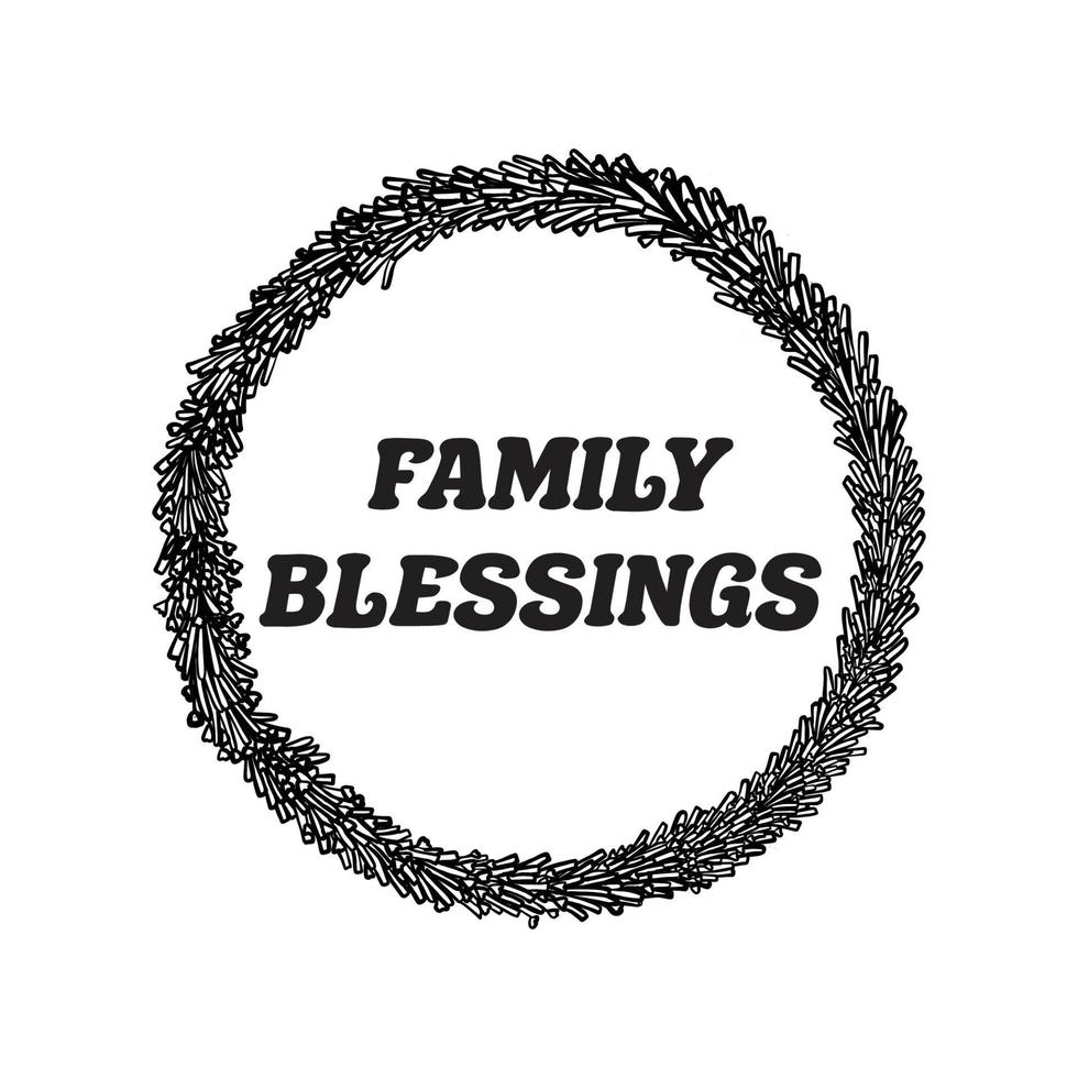 Family blessings farmhouse quotes. farmhouse saying. farm life sign. southern quotes. vector