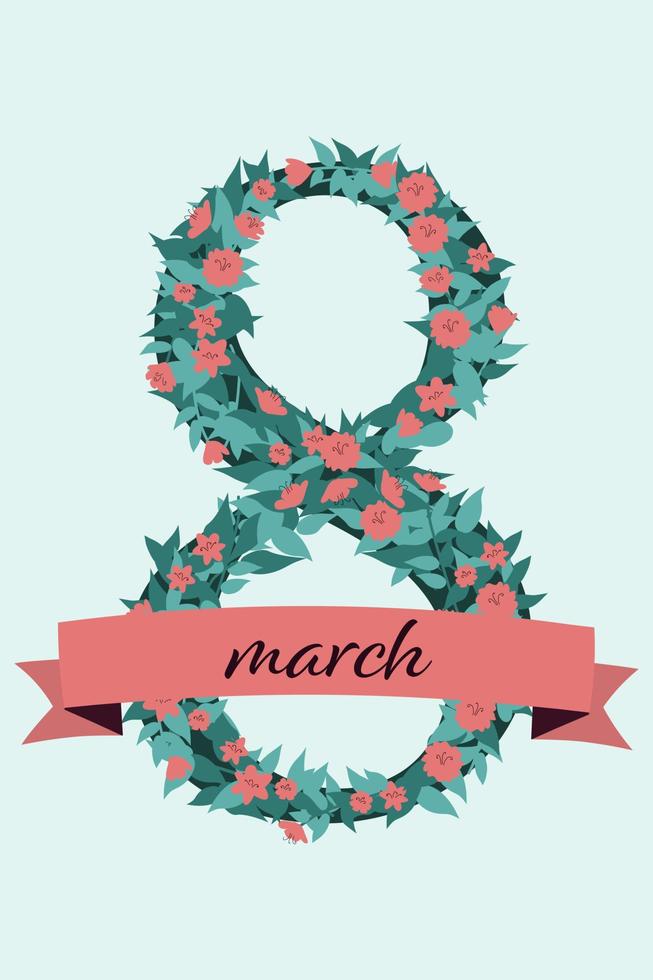 Beautiful March 8 postcard. Digit eight made of simple hand drawn flowers with text march. Greetings for International Women's Day vector
