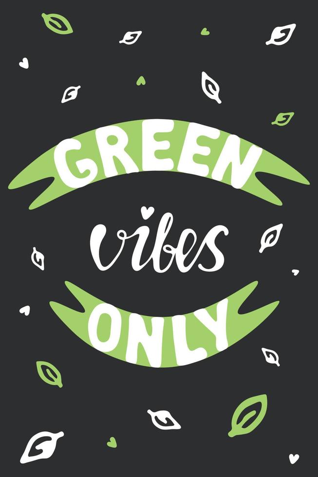 Green vibes only poster. Sustainability and zero waste concept vector