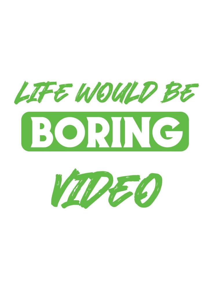 Admit it life would be boring without video games vector