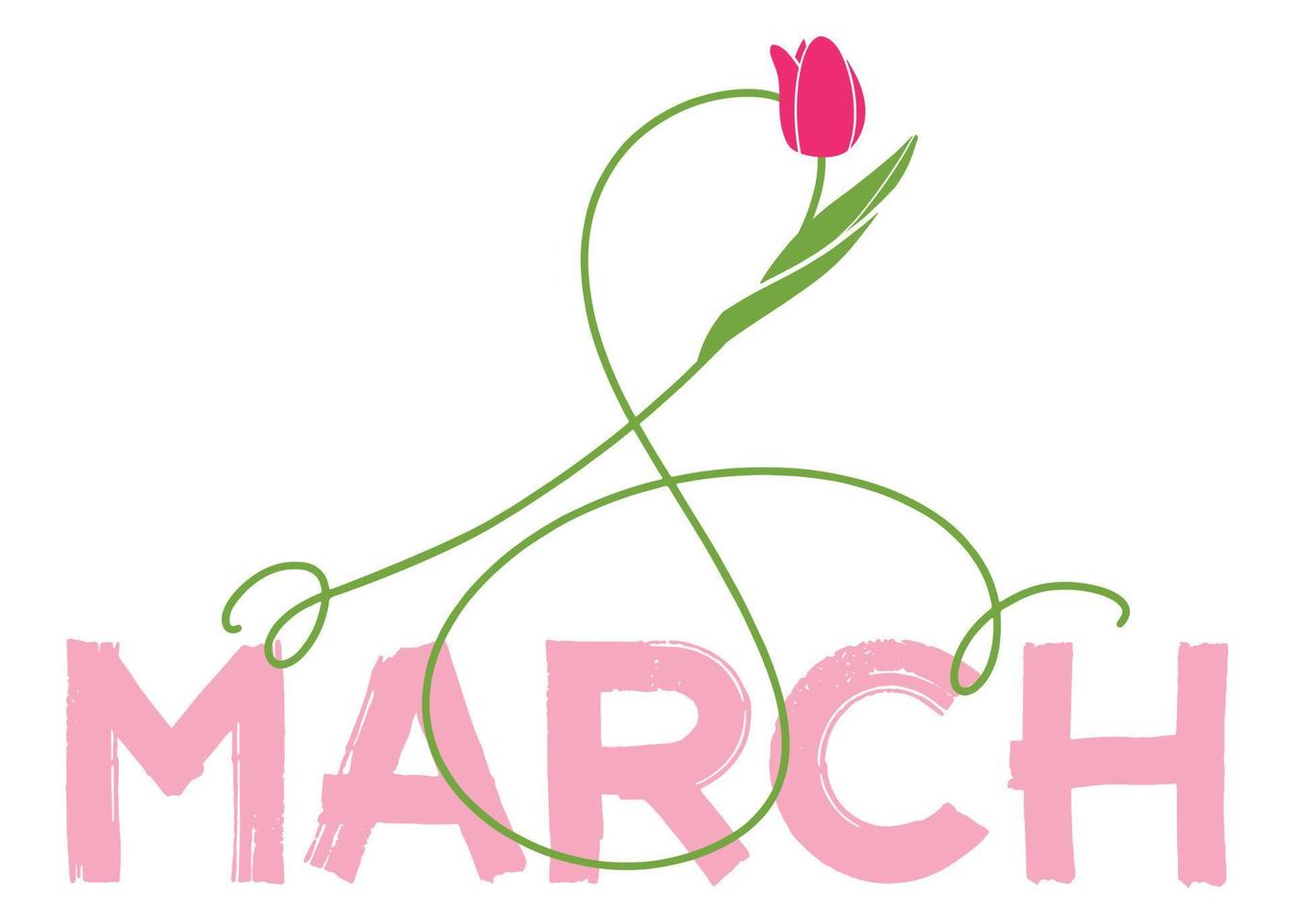 Festive inscription for International Women's Day. Stylized tulip flower. Congratulations on March 8. Equality and sisterhood. Vector simple illustration.