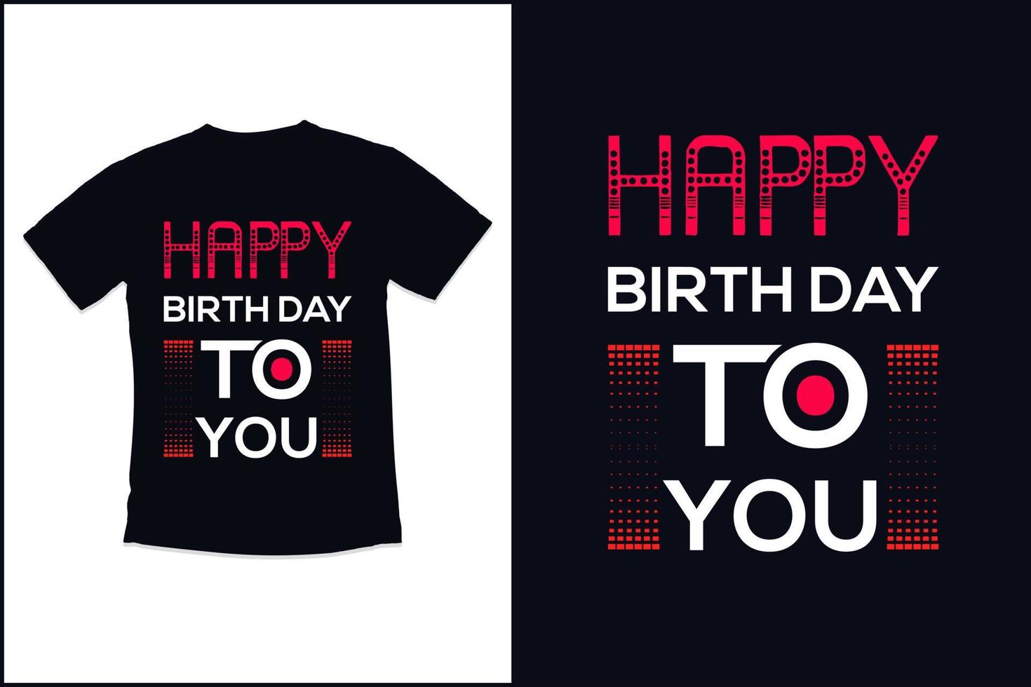 Birthday t shirt design template with modern quotes typography t shirt design vector