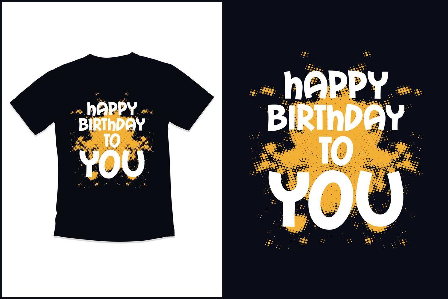 Birthday t shirt design with modern quotes typography t shirt design vector