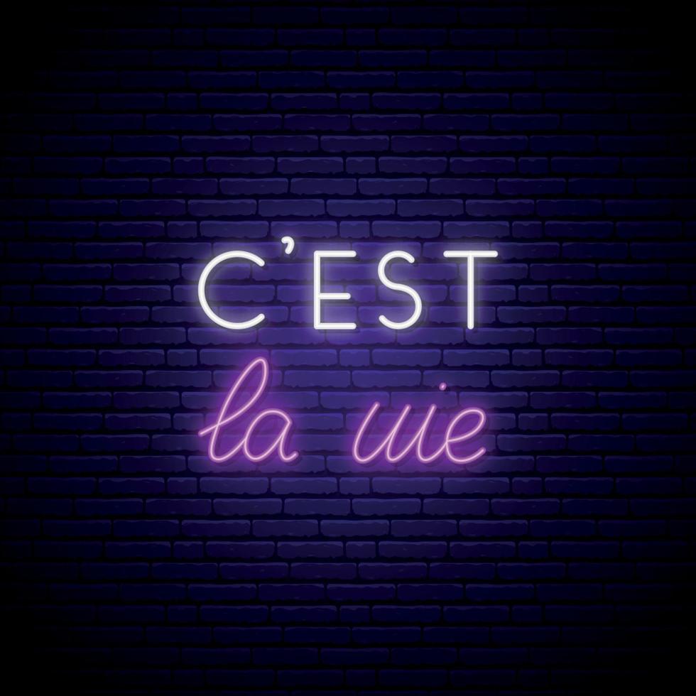 C'est la vie neon signboard. It's a life on french. Glowing french quote on brick wall background. vector