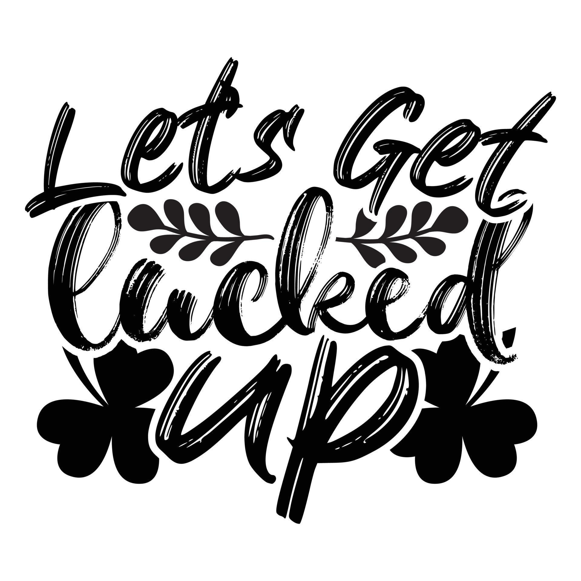 Let’s get lucked up SVG 20628278 Vector Art at Vecteezy