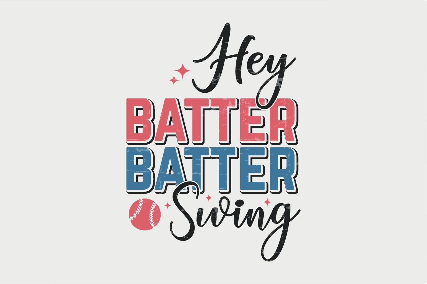 Hey Batter Batter Swing Retro Baseball Typography T shirt design vector