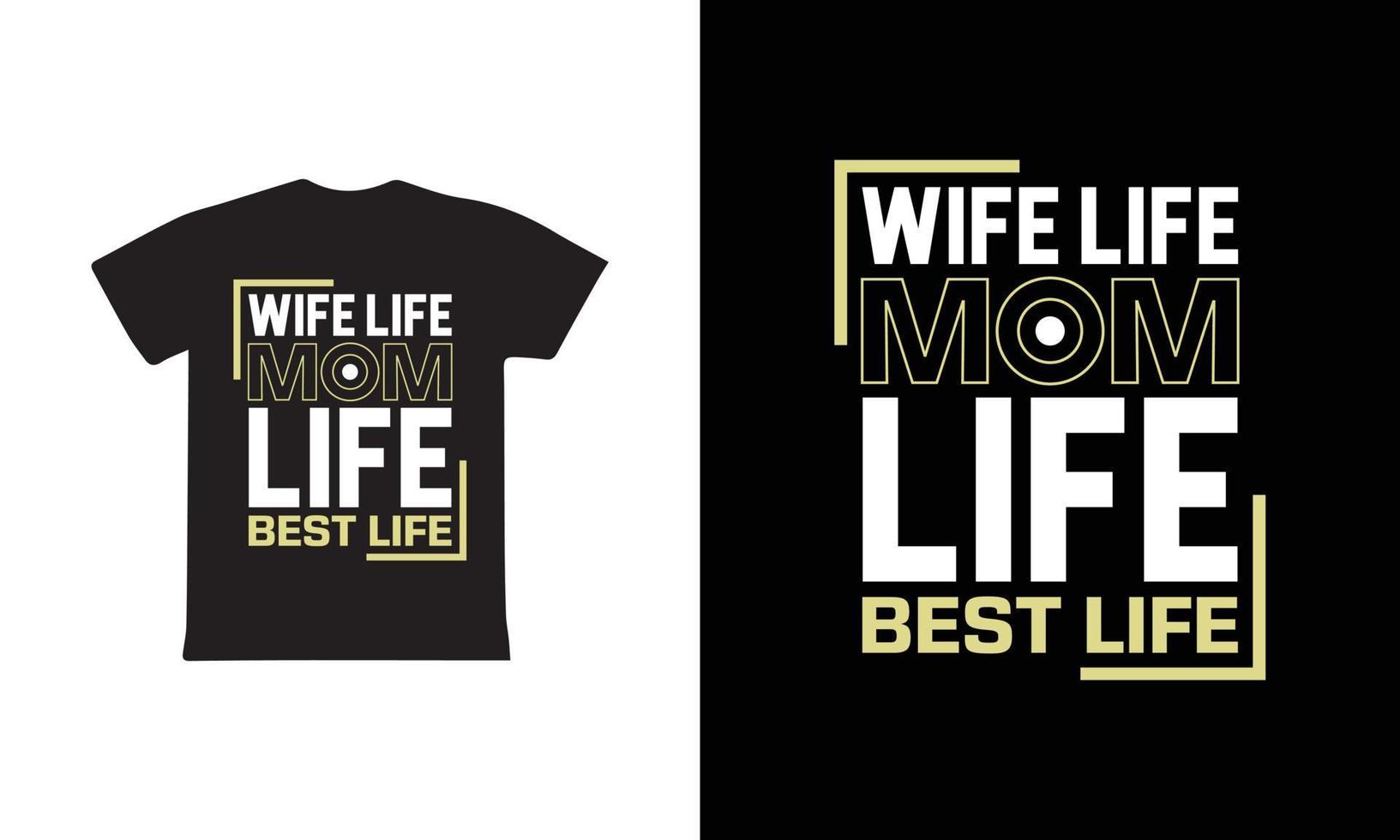 Wife Life Mom Life Best Life. Mothers day t shirt design best selling t-shirt design typography creative custom, t-shirt design vector