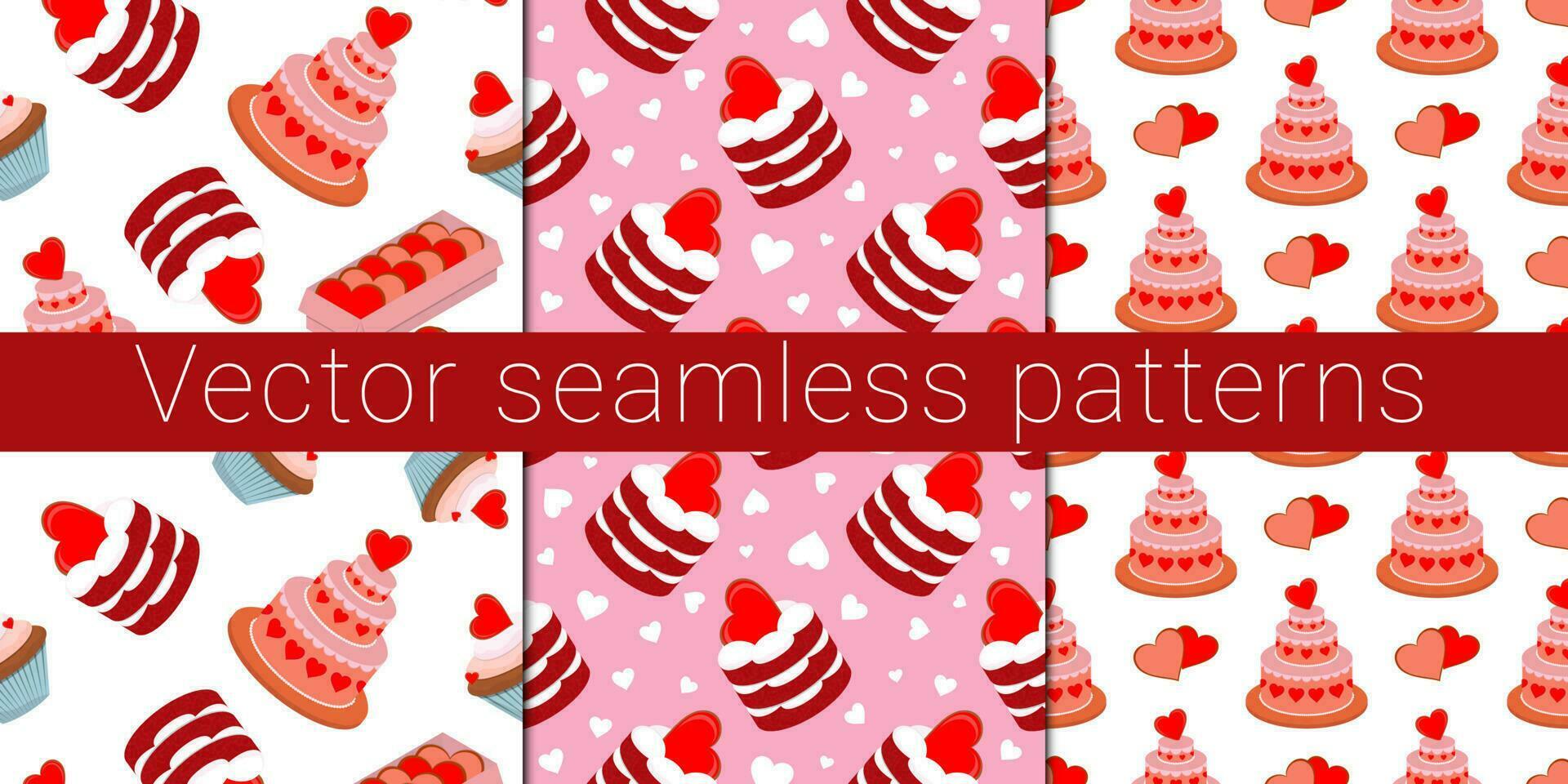 Collection of vector seamless patterns for valentine's day. Cakes and pastries.